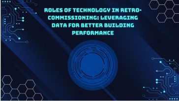 Roles of Technology in Retro-Commissioning: Leveraging Data for Better Building Performance
