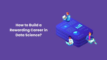 How to Build a Rewarding Career in Data Science